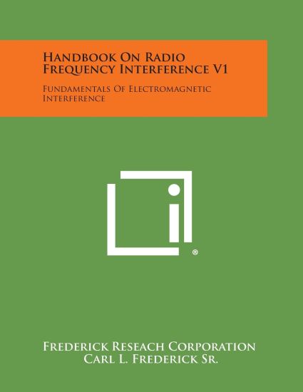 Handbook on Radio Frequency Interference V1: Fundamentals of Electromagnetic Interference