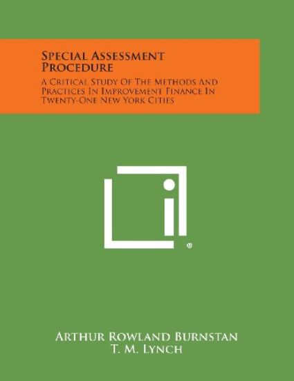 Special Assessment Procedure: A Critical Study of the Methods and Practices in Improvement Finance in Twenty-One New York Cities
