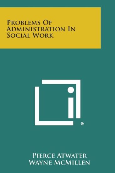 Problems of Administration in Social Work