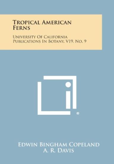 Tropical American Ferns: University of California Publications in Botany, V19, No. 9