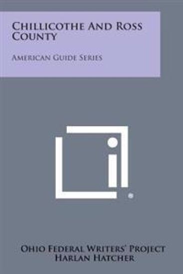Chillicothe and Ross County: American Guide Series