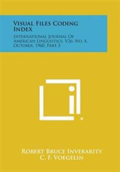 Visual Files Coding Index: International Journal of American Linguistics, V26, No. 4, October, 1960, Part 3