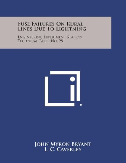 Fuse Failures on Rural Lines Due to Lightning: Engineering Experiment Station Technical Paper No. 28