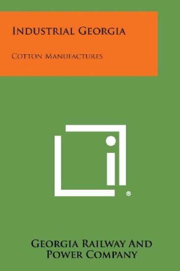 Industrial Georgia: Cotton Manufactures