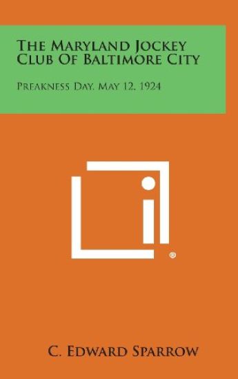 The Maryland Jockey Club of Baltimore City: Preakness Day, May 12, 1924
