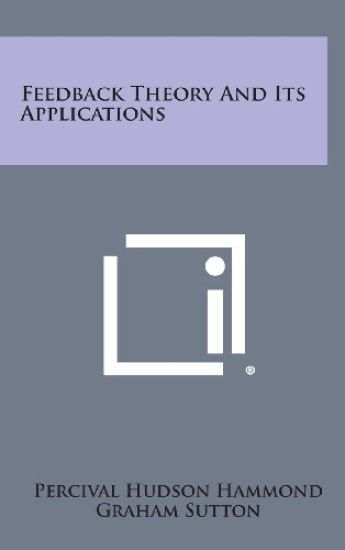 Feedback Theory and Its Applications
