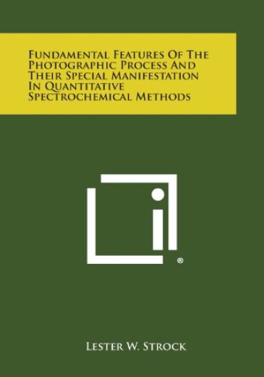 Fundamental Features of the Photographic Process and Their Special Manifestation in Quantitative Spectrochemical Methods