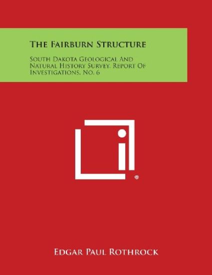 The Fairburn Structure: South Dakota Geological and Natural History Survey, Report of Investigations, No. 6