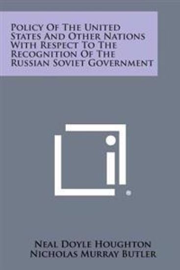 Policy of the United States and Other Nations with Respect to the Recognition of the Russian Soviet Government