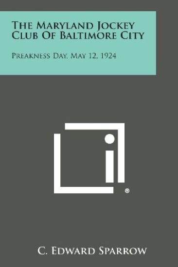 The Maryland Jockey Club of Baltimore City: Preakness Day, May 12, 1924