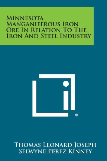 Minnesota Manganiferous Iron Ore in Relation to the Iron and Steel Industry