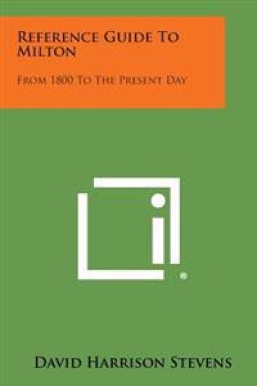 Reference Guide to Milton: From 1800 to the Present Day