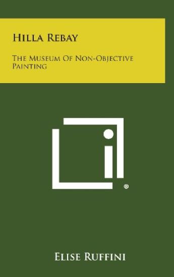 Hilla Rebay: The Museum of Non-Objective Painting
