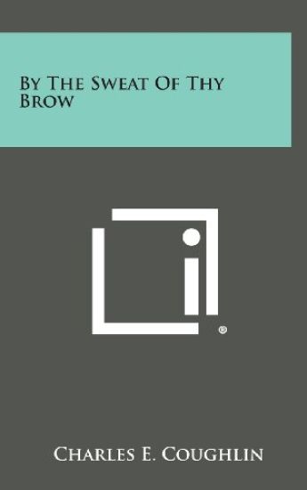 By the Sweat of Thy Brow