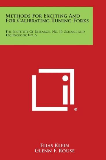 Methods for Exciting and for Calibrating Tuning Forks: The Institute of Research, No. 10, Science and Technology, No. 6