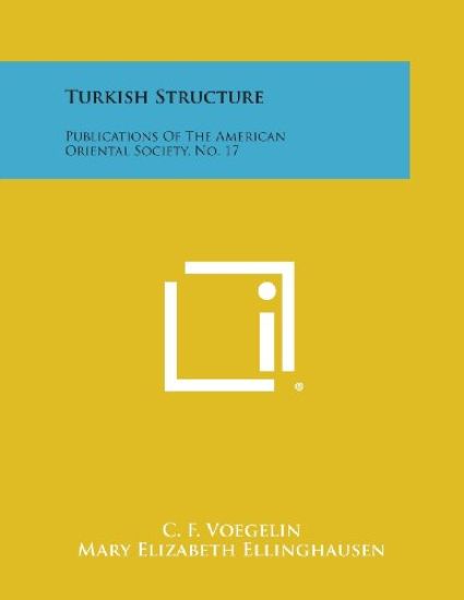 Turkish Structure: Publications of the American Oriental Society, No. 17