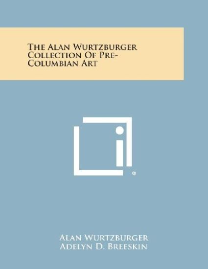 The Alan Wurtzburger Collection of Pre-Columbian Art