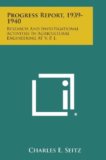 Progress Report, 1939-1940: Research and Investigational Activities in Agricultural Engineering at V. P. I.