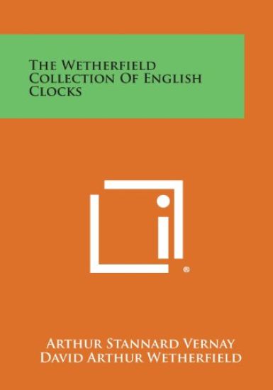 The Wetherfield Collection of English Clocks
