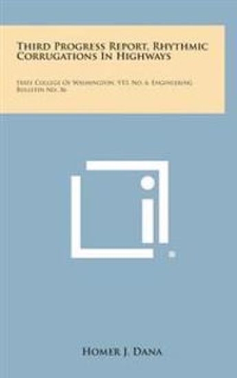 Third Progress Report, Rhythmic Corrugations in Highways: State College of Washington, V13, No. 6, Engineering Bulletin No. 36