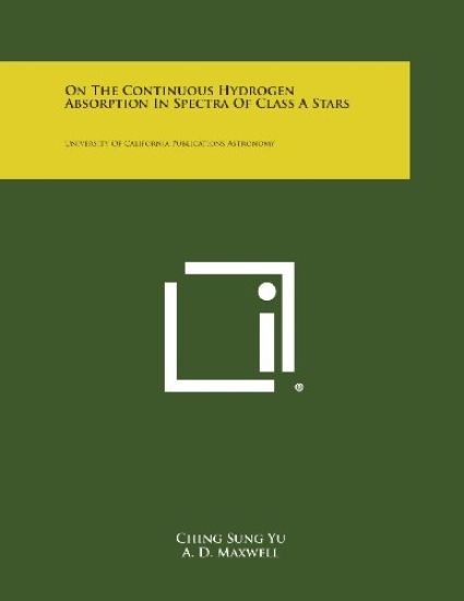 On the Continuous Hydrogen Absorption in Spectra of Class a Stars: University of California Publications Astronomy