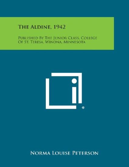The Aldine, 1942: Published by the Junior Class, College of St. Teresa, Winona, Minnesota