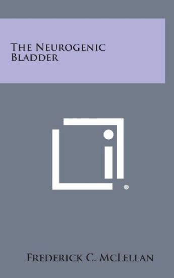 The Neurogenic Bladder