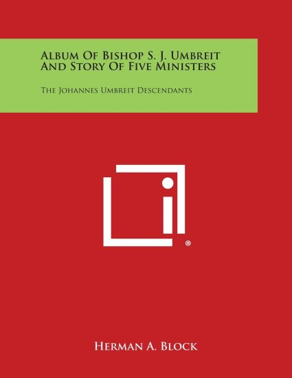 Album of Bishop S. J. Umbreit and Story of Five Ministers: The Johannes Umbreit Descendants