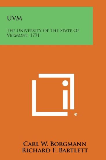 Uvm: The University of the State of Vermont, 1791