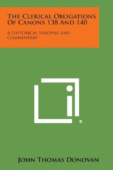 The Clerical Obligations of Canons 138 and 140: A Historical Synopsis and Commentary