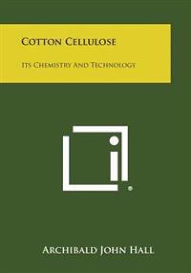 Cotton Cellulose: Its Chemistry and Technology