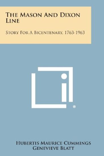 The Mason and Dixon Line: Story for a Bicentenary, 1763-1963