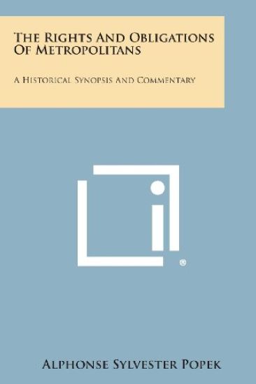 The Rights and Obligations of Metropolitans: A Historical Synopsis and Commentary