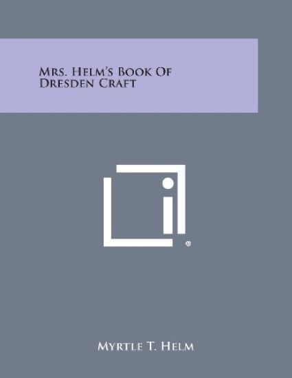 Mrs. Helm's Book of Dresden Craft