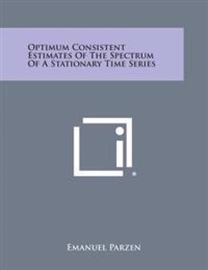 Optimum Consistent Estimates of the Spectrum of a Stationary Time Series