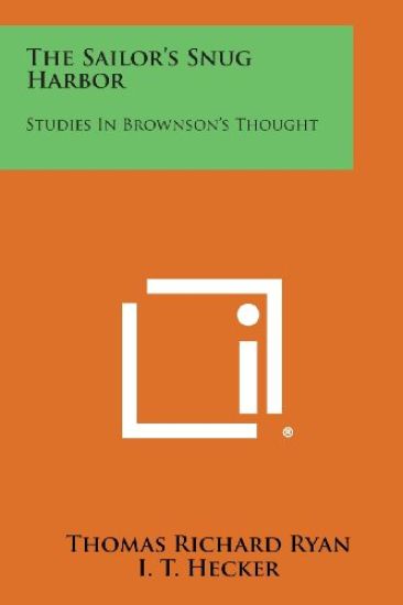 The Sailor's Snug Harbor: Studies in Brownson's Thought