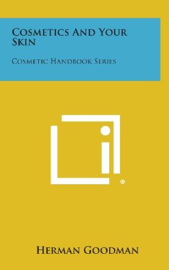 Cosmetics and Your Skin: Cosmetic Handbook Series