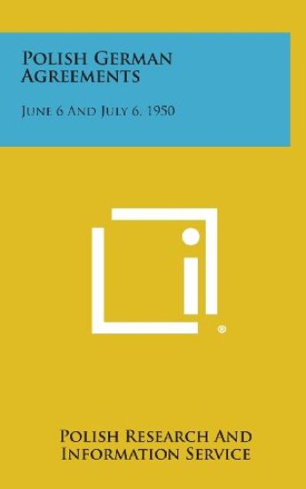 Polish German Agreements: June 6 and July 6, 1950
