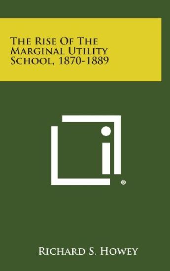 The Rise of the Marginal Utility School, 1870-1889