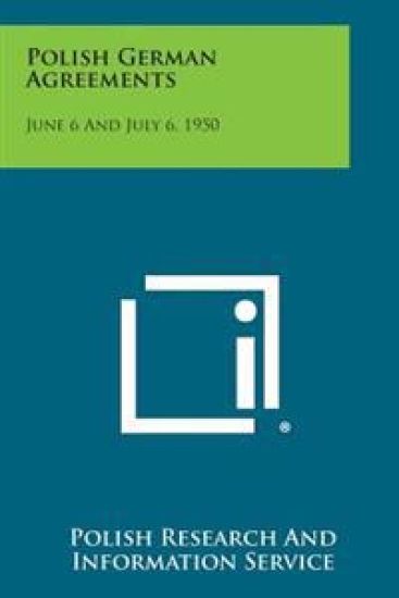 Polish German Agreements: June 6 and July 6, 1950