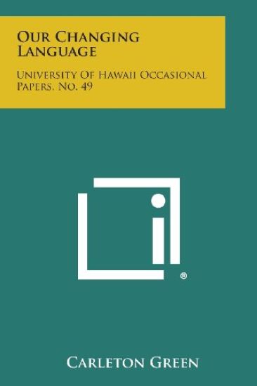 Our Changing Language: University of Hawaii Occasional Papers, No. 49