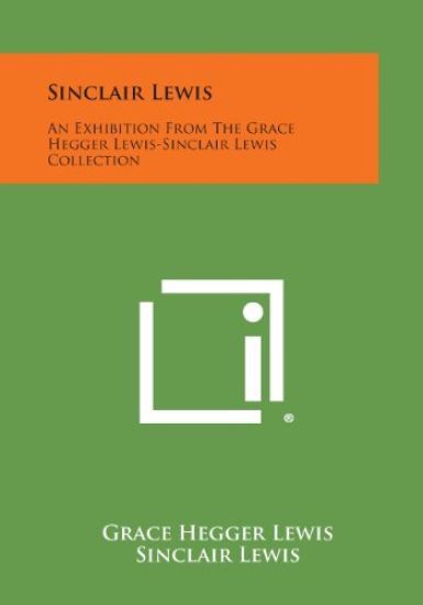 Sinclair Lewis: An Exhibition from the Grace Hegger Lewis-Sinclair Lewis Collection