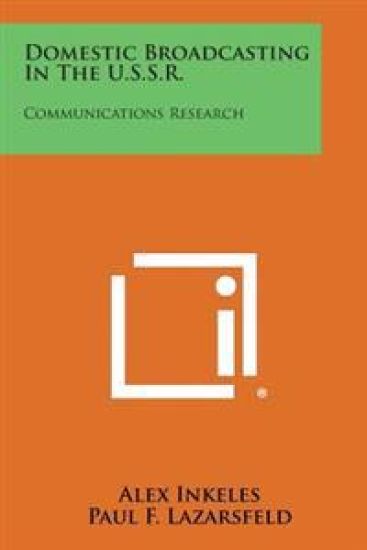 Domestic Broadcasting in the U.S.S.R.: Communications Research