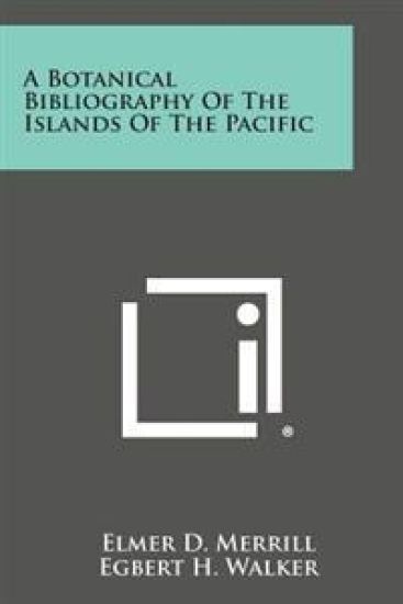 A Botanical Bibliography of the Islands of the Pacific