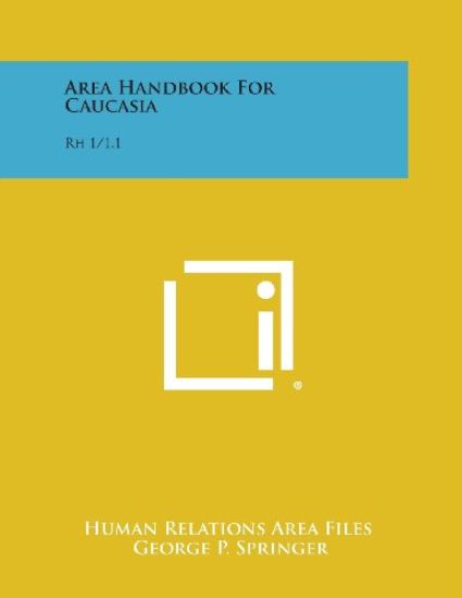 Area Handbook for Caucasia: Rh 1/1.1