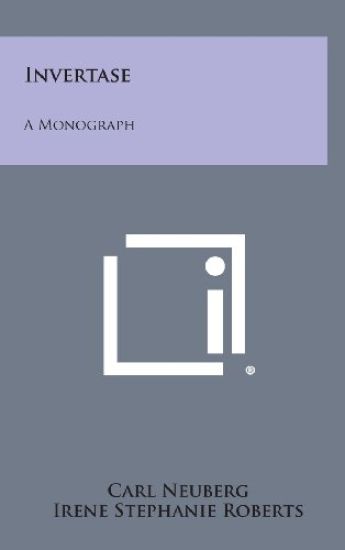 Invertase: A Monograph