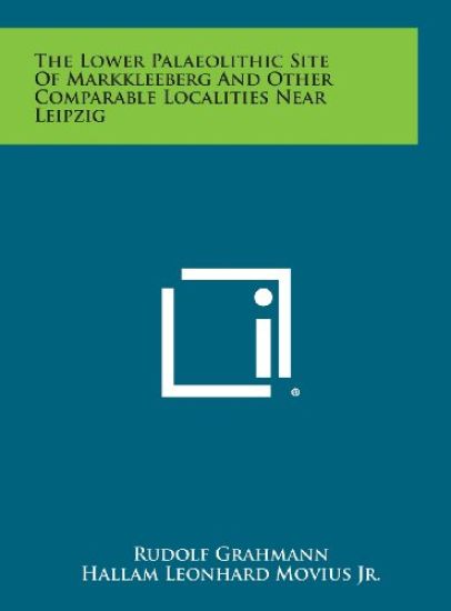 The Lower Palaeolithic Site of Markkleeberg and Other Comparable Localities Near Leipzig