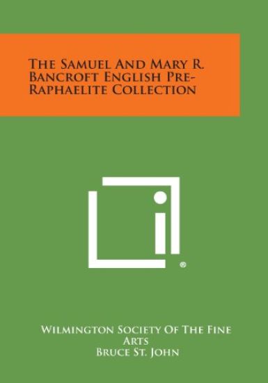 The Samuel and Mary R. Bancroft English Pre-Raphaelite Collection