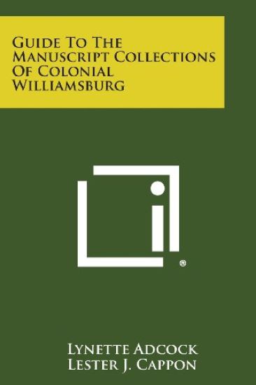 Guide to the Manuscript Collections of Colonial Williamsburg