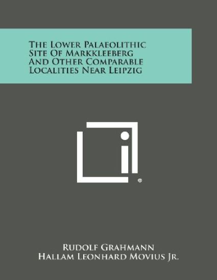 The Lower Palaeolithic Site of Markkleeberg and Other Comparable Localities Near Leipzig
